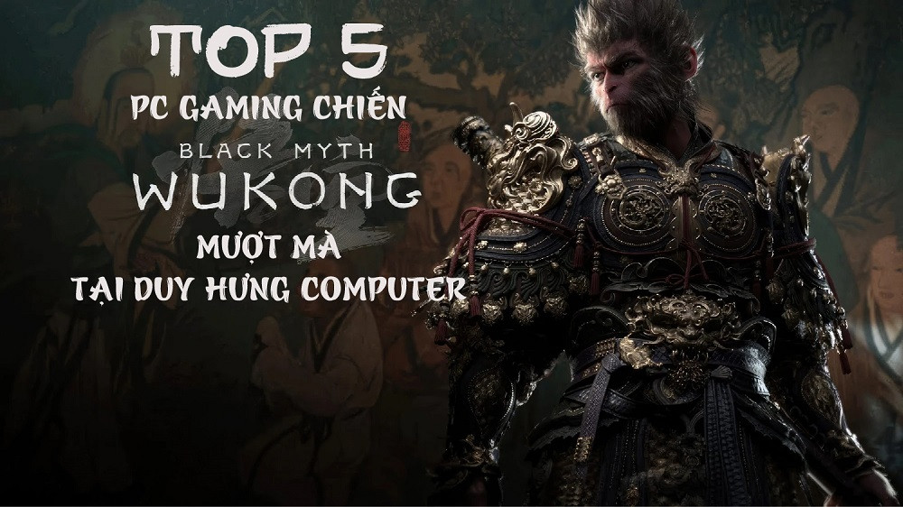Top 5 Cấu Hình PC Gaming Chơi Black Myth Wukong Mượt Mà tại Duy Hưng Computer