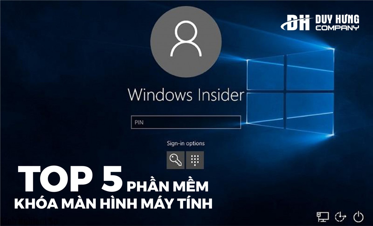 Bật mí top 5 phần mềm khóa màn hình laptop, máy tính tốt nhất hiện nay